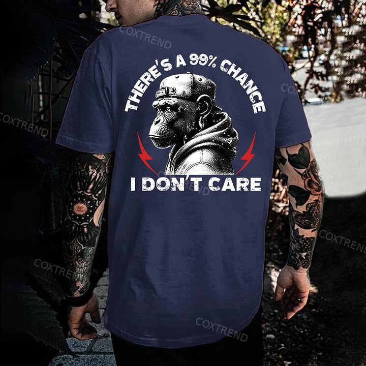 There's A 99% Chance I Don't Care Monkey T-shirt