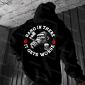 Hang In There It Gets Worse Printed Men's Hoodie