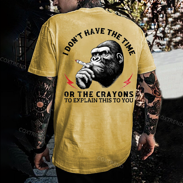 I DON'T HAVE THE TIME OR THE CRAYONS Chimpanzee Print Men's T-shirt