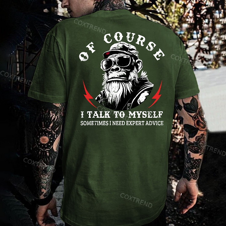 Of Course I Talk To Myself Sometimes I Need Expert Advice Monkey T-shirt