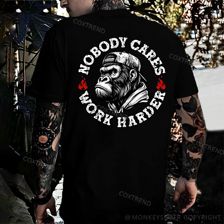 Nobody Cares Work Harder T-shirt