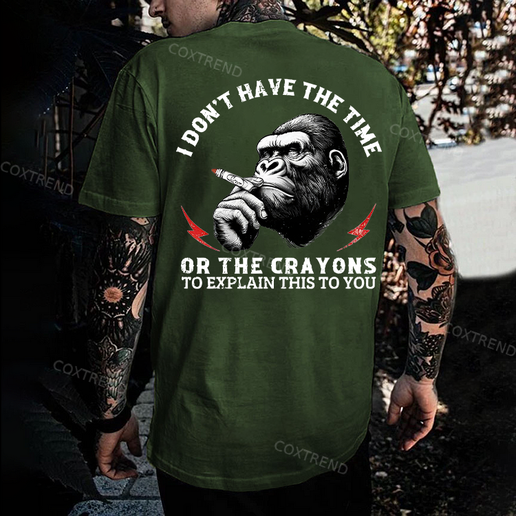 I DON'T HAVE THE TIME OR THE CRAYONS Chimpanzee Print Men's T-shirt