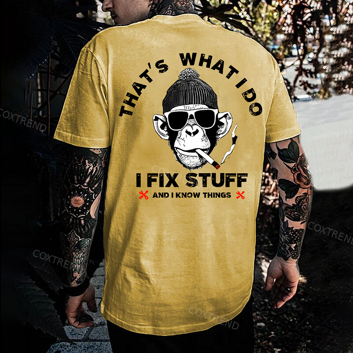 That's What I Do I Fix Stuff And I Know Things Printed Men's T-shirt