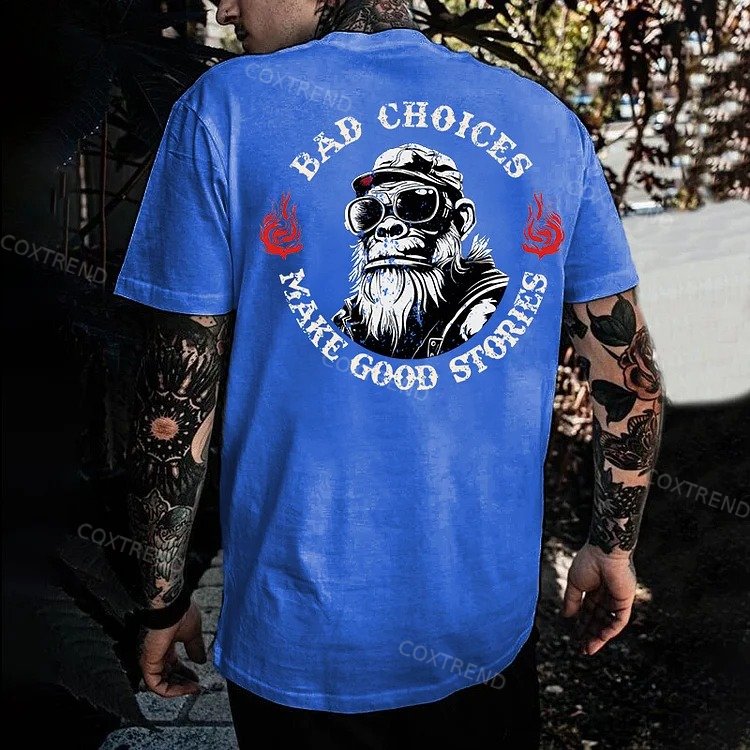 Bad Choices Make Good Stories T-shirt