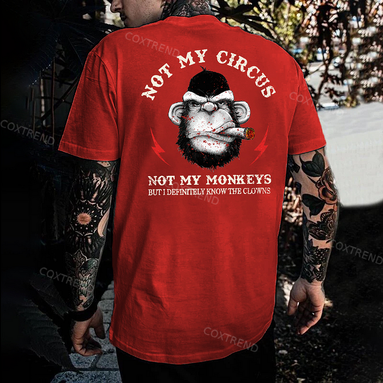 Not My Circus Not My Monkeys But I Definitely Know The Clowns Men's T-shirt