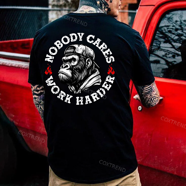 Nobody Cares Work Harder T-shirt