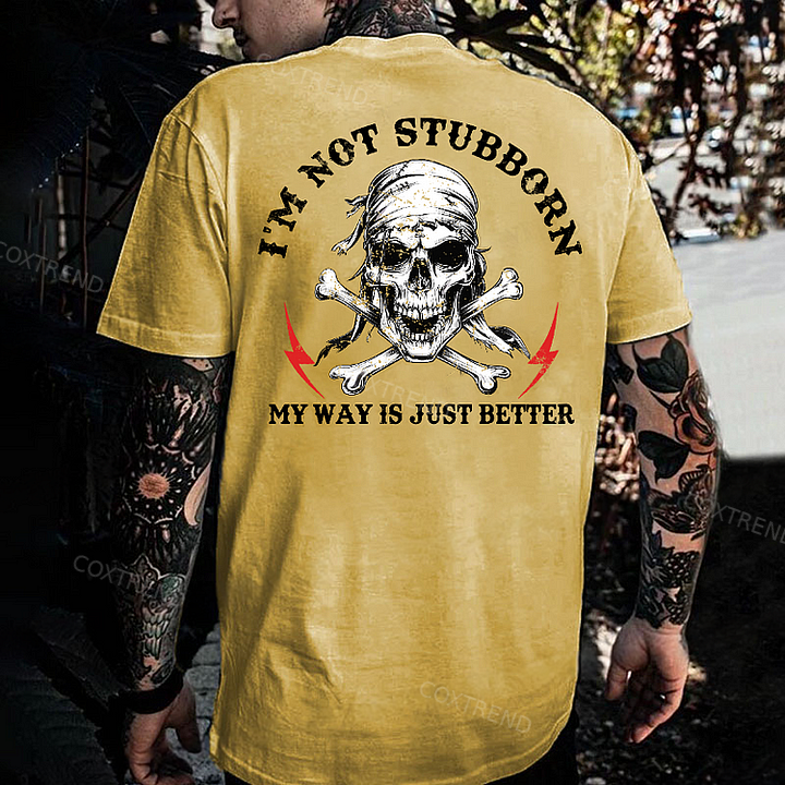 I'm Not Stubborn Men's T-shirt