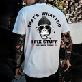 That's What I Do I Fix Stuff And I Know Things Printed Men's T-shirt