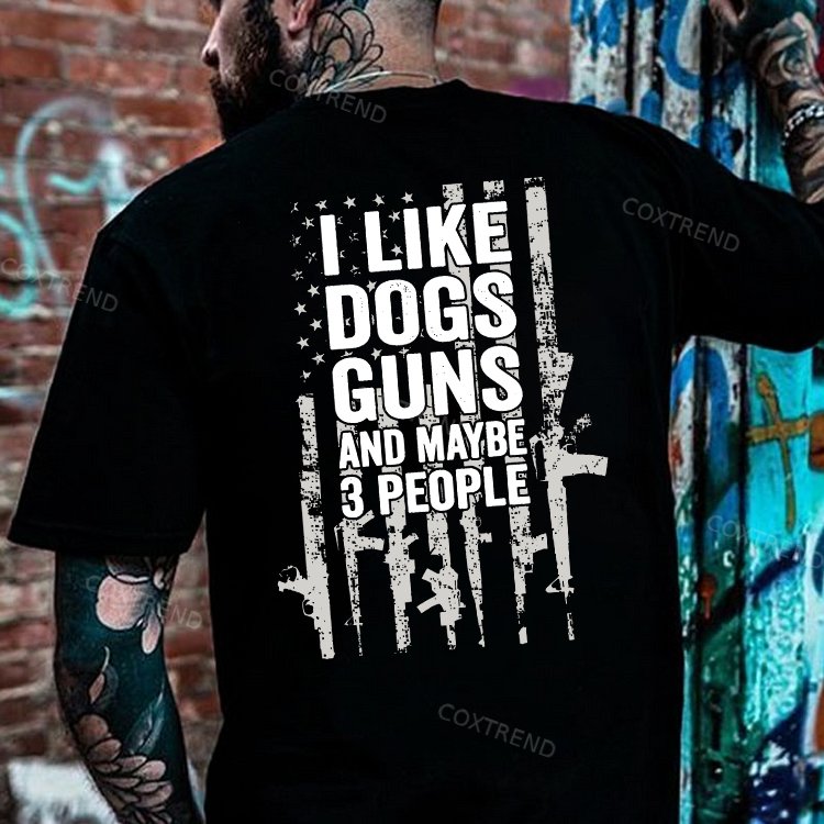 I Like Dogs Guns And Maybe 3 People Printed Men's T-shirt