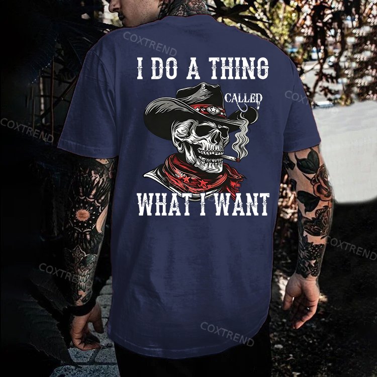 I Do A Thing Called What I Want Printed Men's T-shirt