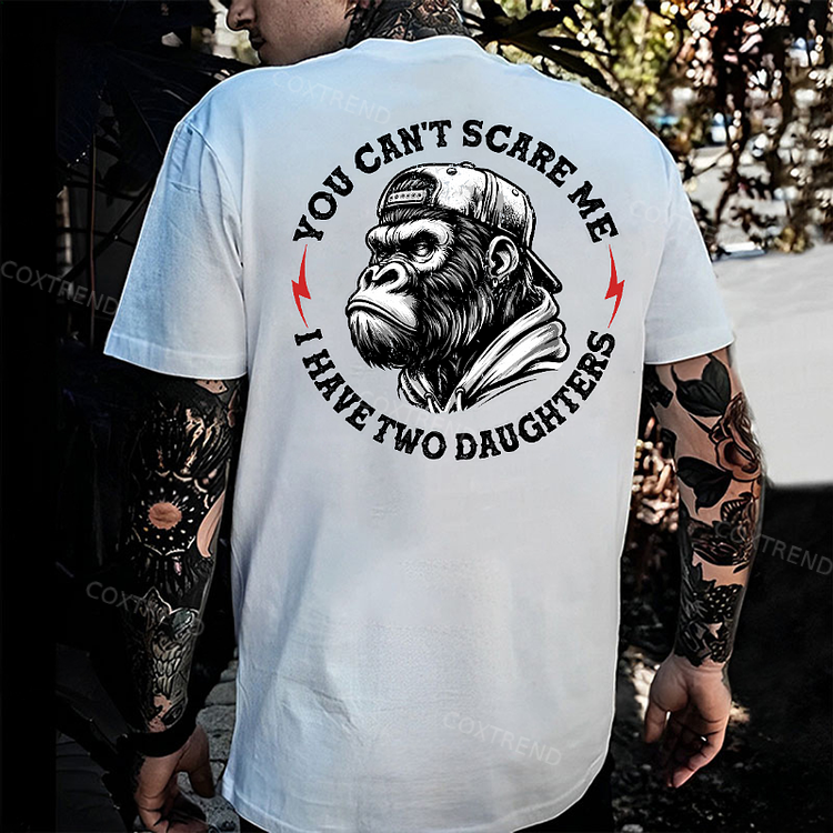 You Can't Scare Me I Have Two Daughters Printed Men's T-shirt