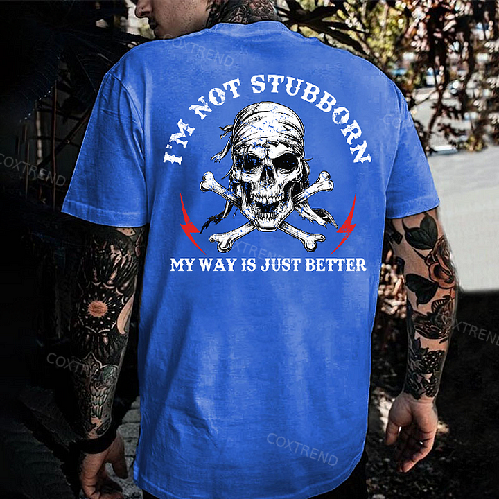 I'm Not Stubborn Men's T-shirt