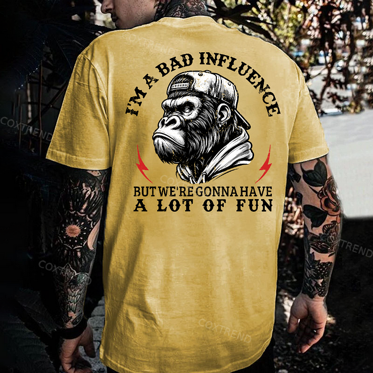 I'm A Bad Influence But We're Gonna Have A Lot Of Fun Monkey Men's T-shirt