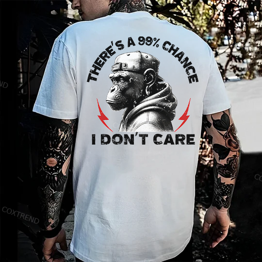 There's A 99% Chance I Don't Care Monkey T-shirt