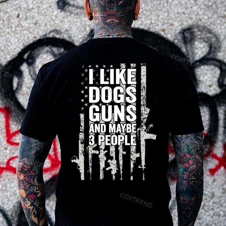I Like Dogs Guns And Maybe 3 People Printed Men's T-shirt
