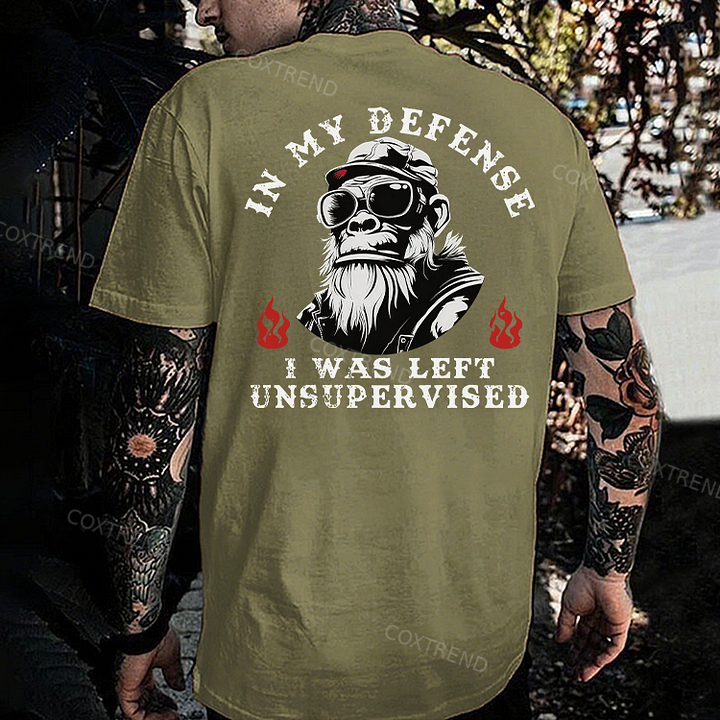 In My Defense I Was Left Unsupervised T-shirt