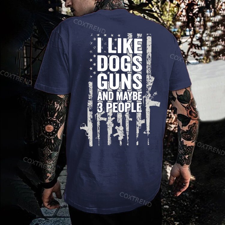 I Like Dogs Guns And Maybe 3 People Printed Men's T-shirt