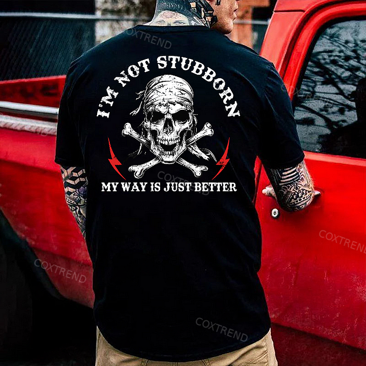 I'm Not Stubborn Men's T-shirt