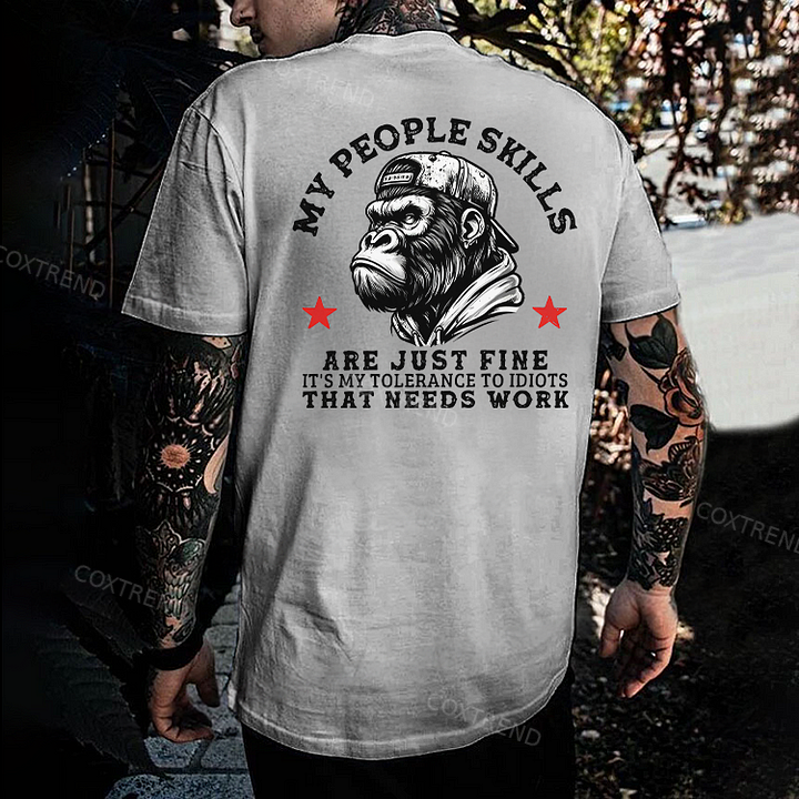 My People Skills Are Just Fine It's My Tolerance To Idiots That Needs Work Printed Men's T-shirt