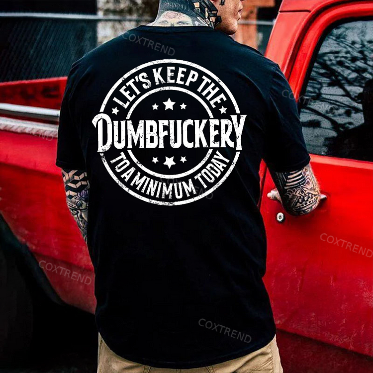 Let's Keep The Dumbfuckery To A Minimum Today Monkey T-shirt