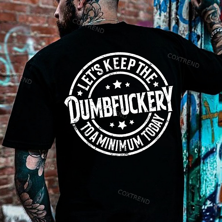Let's Keep The Dumbfuckery To A Minimum Today Monkey T-shirt