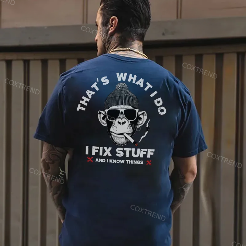 That's What I Do I Fix Stuff And I Know Things Printed Men's T-shirt