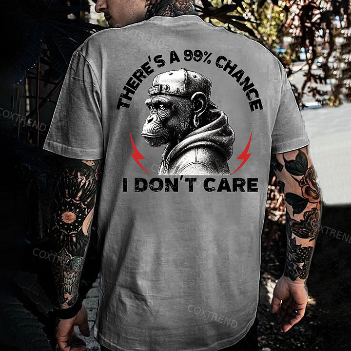 There's A 99% Chance I Don't Care Monkey T-shirt