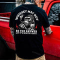 Whiskey May Not Be The Answer But It's Worth A Shot Printed Men's T-shirt