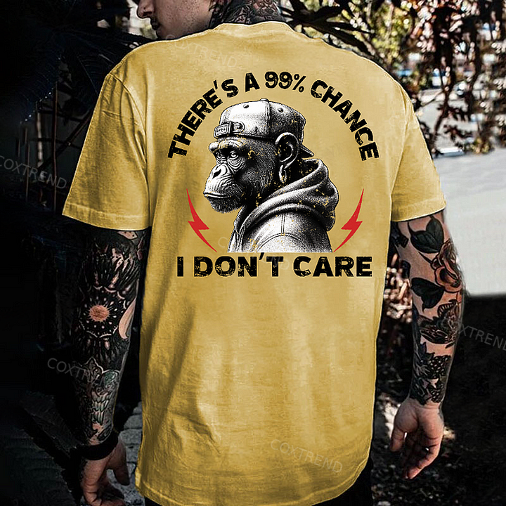 There's A 99% Chance I Don't Care Monkey T-shirt
