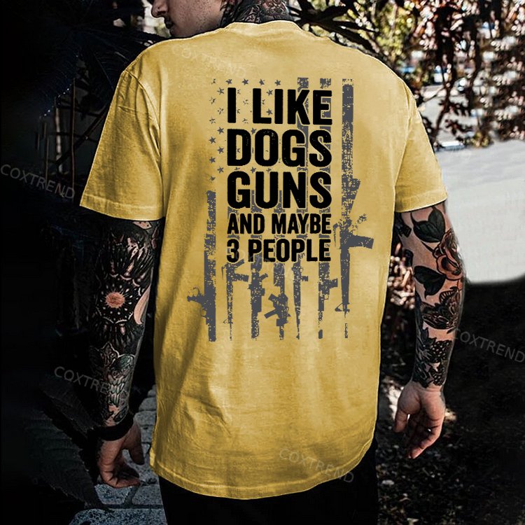 I Like Dogs Guns And Maybe 3 People Printed Men's T-shirt